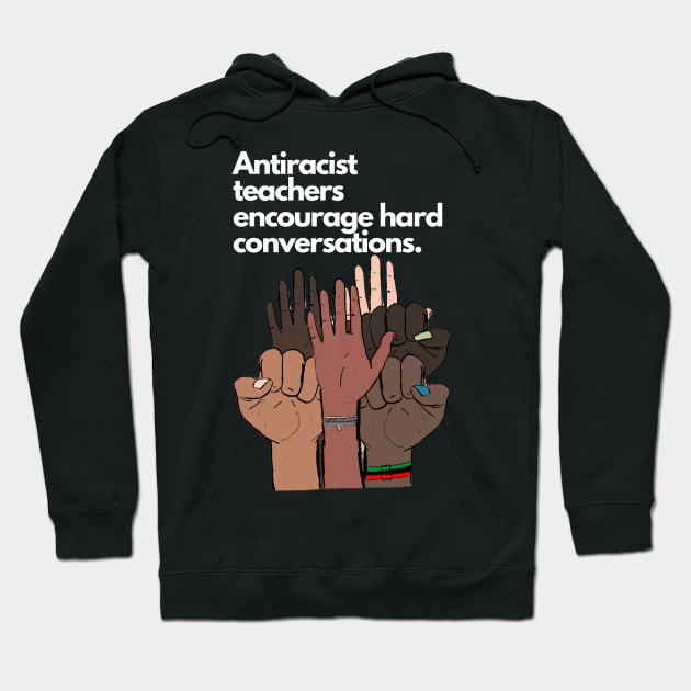 Antiracist Educators Hoodie by March 8 Made